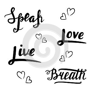 Speak, love, live, breath lettering