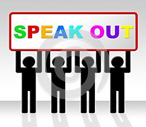 Speak Out Indicates Say Your Mind And Attention