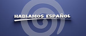 We speak Spanish Headline Writing. 3D Render Illustration banner