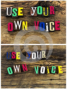 Speak up use your own voice collage