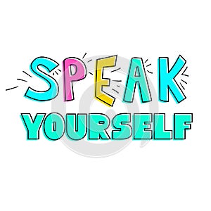 Speak yourself motivational quote