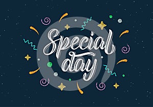 Special day. Trendy hand lettering quote with glitter decorative elements in white ink. Vector