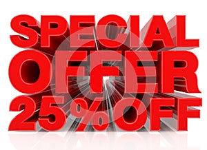 SPECIAL OFFER 25% OFF word on white background 3D rendering