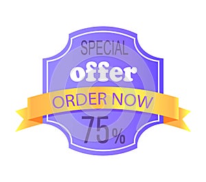 Special Offer Order Now 75 Off Price Label Info