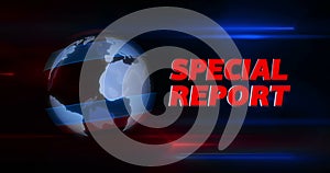 Special report broadcast title intro with globe in background
