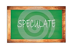 SPECULATE text written on green school board