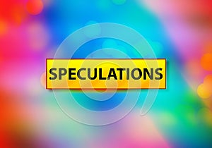 Speculations Abstract Colorful Background Bokeh Design Illustration
