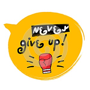 Speech bubble - never give up