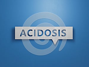 Speech Bubble with text acidosis. photo