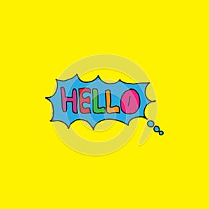 Speech bubble on yellow background. hello-hand drawn lettering. comic book style, pop art color. hand drawn vector. doodle art for