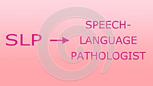 Speech Language Pathology- SLP