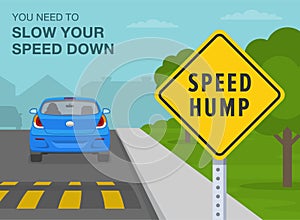 Speed bump on the city road. You need to slow your speed  down, speed hump ahead warning sign meaning.