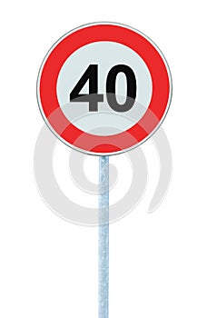 Speed Limit Zone Warning Road Sign, Isolated Prohibitive 40 Km Kilometre Kilometer Maximum Traffic Limitation Order, Red Circle