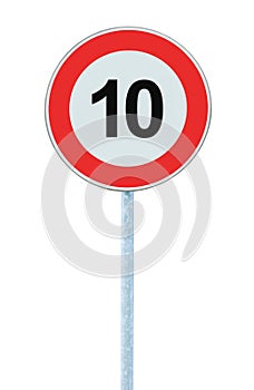 Speed Limit Zone Warning Road Sign, Isolated Prohibitive 10 Km Kilometre Kilometer Maximum Traffic Limitation Order, Red Circle photo