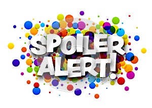 Spoiler alert sign over colorful round dots confetti background