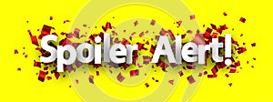 Spoiler alert sign over red cut out foil ribbon confetti background