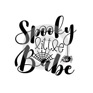 Spooky Little Babe - Halloween phrase with cute spider.