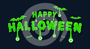 Spooky scary slime for you wallpaper. Happy Halloween text banner with green eyes. Party Invitation concept in traditional colors.