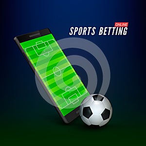 Sport betting online banner concept. app online bet on soccer. Mobile phone with soccer field on screen and realistik ball