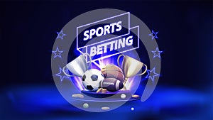 Sports betting, blue poster with neon signboard, champion cups, sport balls and falling gold coins in dark scene