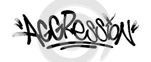 Sprayed aggression font graffiti with overspray in black over white. Vector illustration.