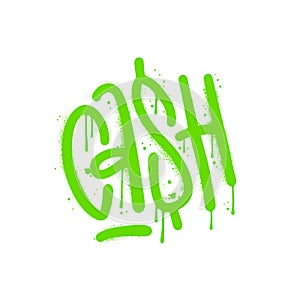 Sprayed word CASH urban graffiti with overspray in green over white. Vector textured street art illustration. photo
