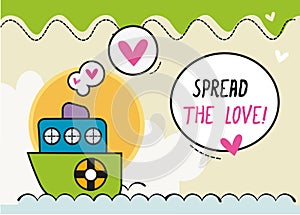 Spread the love design card /Colorful Small cartoon ship
