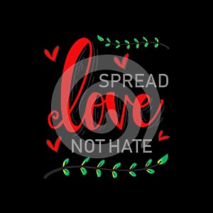 Spread love. Hand lettering inscription.