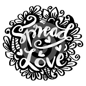 Spread love. Hand lettering.  Motivational quote.