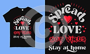 Spread love not virus, stay at home, Novel Corona-virus  awareness Vintage T-shirt Design for print.