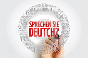 Sprechen Sie Deutch? Do you speak German? word cloud with marker, education business concept photo