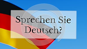 Sprechen Sie Deutsch / Do you speak German