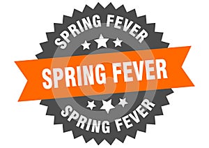 spring fever sign. spring fever round isolated ribbon label.