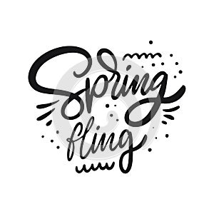 Spring Fling. Hand drawn motivation lettering phrase. Black ink. Vector illustration. Isolated on white background. photo