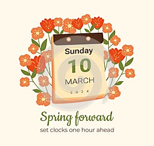 Spring Forward 2024 10 March card with Calendar. Daylight Saving Time begins poster with flowers. Summertime starts so set your