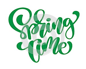 Spring Time. Hand drawn calligraphy and brush pen lettering. design for holiday greeting card and invitation of seasonal