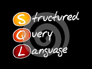 SQL - Structured Query Language acronym