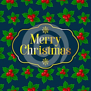 Square banner on holly berry background and golden inscription Merry Christmas.