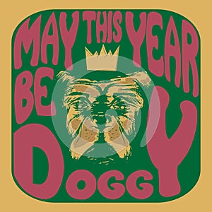 Square illustration of a dog with the writting may the year be doggy in a psychedelic style