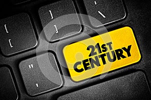 21st Century is the current century in the Anno Domini era or Common Era, under the Gregorian calendar, text button on keyboard, photo