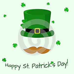 St.Patrick `s Day. Green hat with clover, red mustache and congratulations on the holiday.