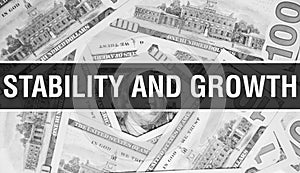 Stability and Growth text Concept Closeup. American Dollars Cash Money,3D rendering. Stability and Growth Pact at Dollar Banknote