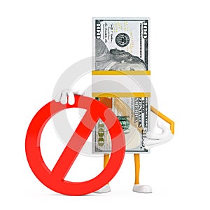 Stack of One Hundred Dollar Bills Person Character Mascot with Red Prohibition or Forbidden Sign. 3d Rendering