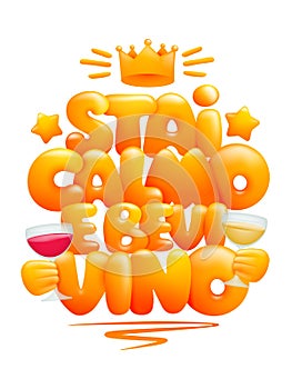Stai calmo e bevi vino- Keep calm and drink wine italian language poster. 3d cartton style photo
