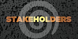 Stakeholders - Gold text on black background - 3D rendered royalty free stock picture