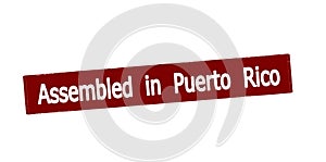 Stamp with text Assembled in Puerto Rico