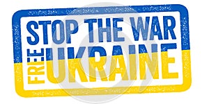 Stamp with ukrainian flag and message stop the war and free ukraine isolated