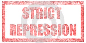 Stamp on a white background, isolated. Lettering or text: STRICT REPRESSION