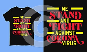 We stand fight against corona virus. Novel Corona-virus Vintage T-shirt Design