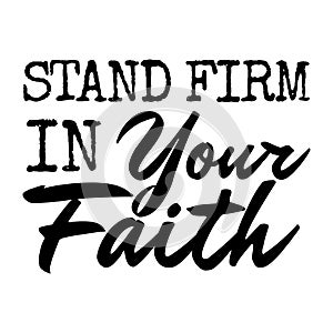 Stand firm bible verse - Stand Firm in your faith Bible Scripture Typography Design